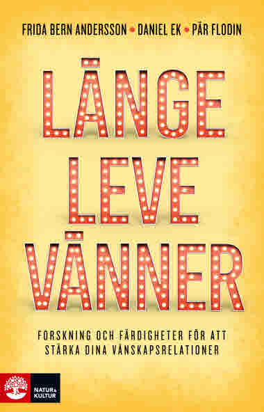 Länge leve vänner 9789127825420
Frida Bern Andersson
Daniel Ek
Pär Flodin 