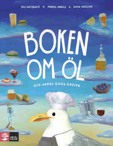 Boken om öl och andra goda grejer av Simon Karlsson, Nils Hultkrantz, Markus Junkala