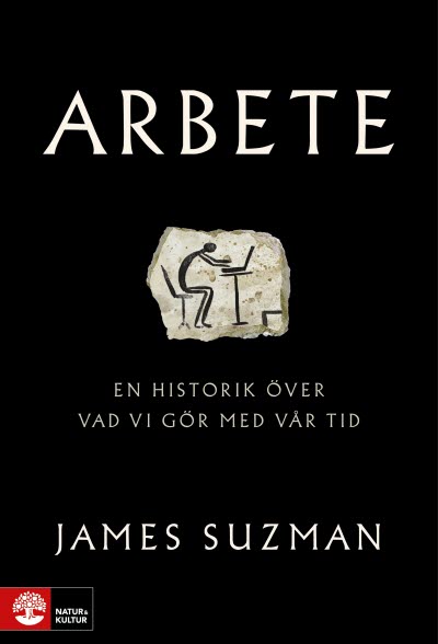 Arbete - en historik över vad vi gör med vår tid 9789127172548
