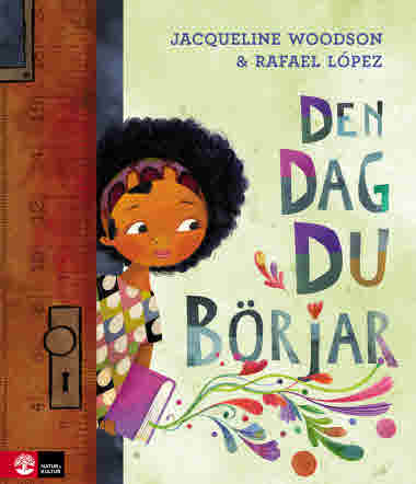 Den dag du börjar av Jacqueline Woodson och Rafael López