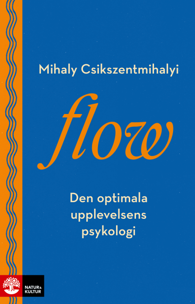 Flow av Mihaly Csikszentmihalyi
9789127173798