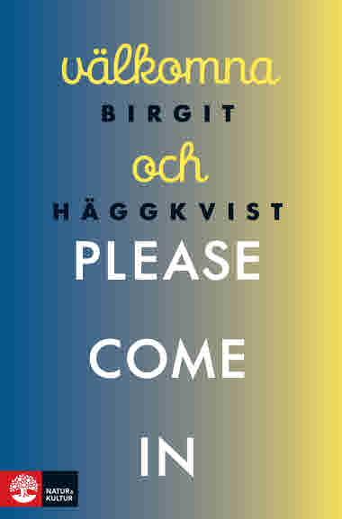 Välkomna och please come in av Birgit Häggkvist