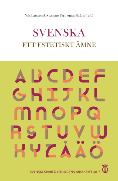 Svensklärarföreningens årsskrift 2017 - Svenska ett estetiskt ämne