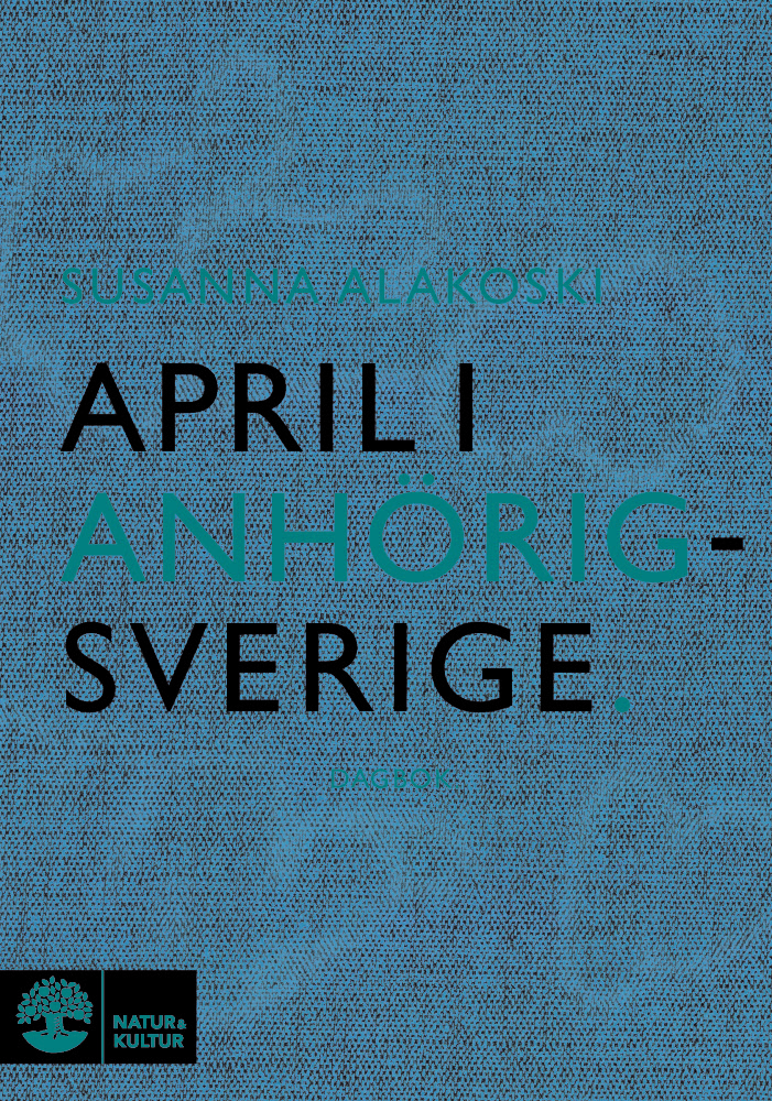 April i anhörigsverige av Susanna Alakoski
