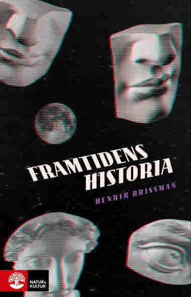 Framtidens historia av Henrik Brissman