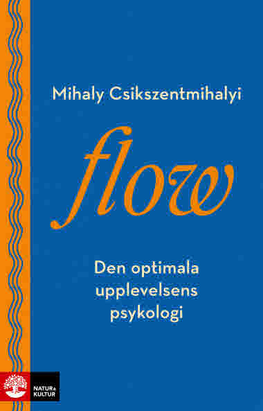Flow av Mihaly Csikszentmihalyi
9789127173798
