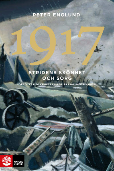 Stridens skönhet och sorg 1917 av Peter Englund