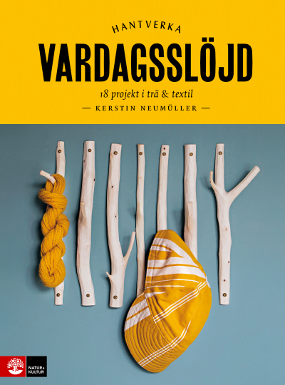 Vardagsslöjd - Hantverkaserien av Kerstin Neumüller