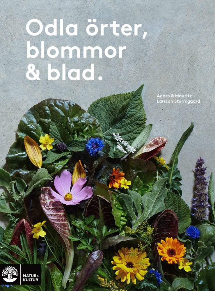 Odla örter, blommor och blad av Mauritz Larsson Stormgaard och Agnes Larsson Stormgaard