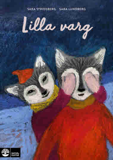 Lilla varg av Sara Stridsberg och Sara Lundberg
