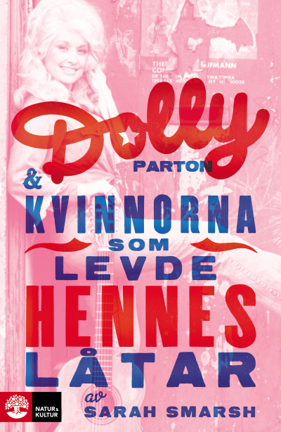 Dolly Parton och kvinnorna som levde hennes låtar 9789127174504 av Sara Smarsh