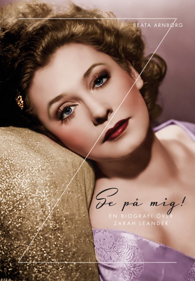 Se på mig. En biografi över Zarah Leander av Beata Arnborg