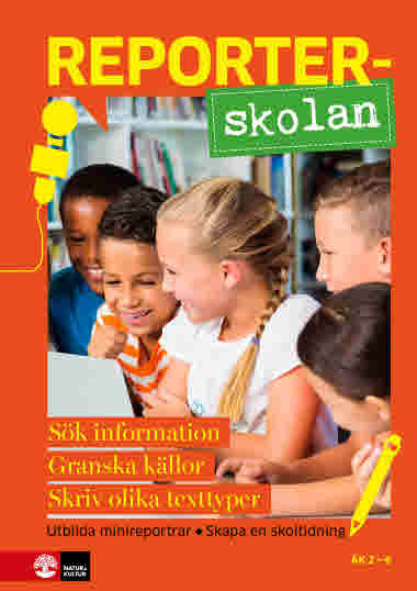 Reporterskolan - Sök information, granska källor och skriv olika texttyper