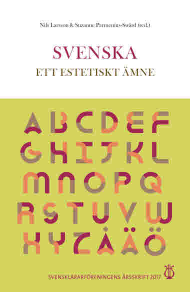 Svensklärarföreningens årsskrift 2017 - Svenska ett estetiskt ämne