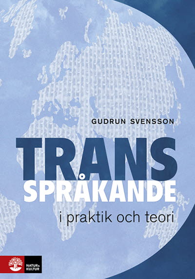Transspråkande i praktik och teori
Gudrun Svensson