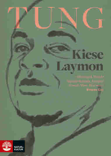 Tung av Kiese Laymon