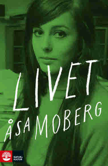 Livet av Åsa Moberg