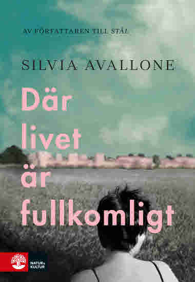 Där livet är fullkomligt av Silvia Avallone