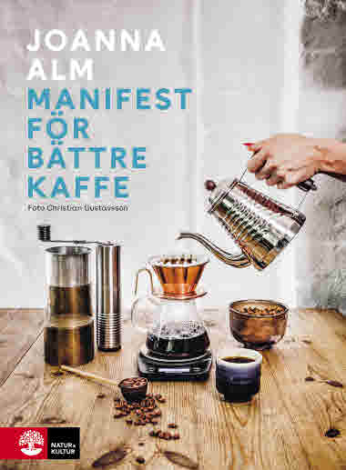 Manifest för bättre kaffe
Joanna Alm