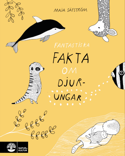 Fantastiska fakta om djurungar av Maja Säfström