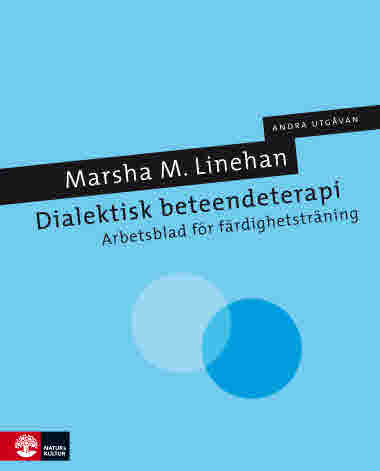 Dialektisk beteendeterapi - arbetsblad för färdighetsträning 9789127145559