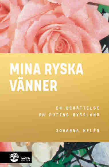 Mina ryska vänner av Johanna Melén