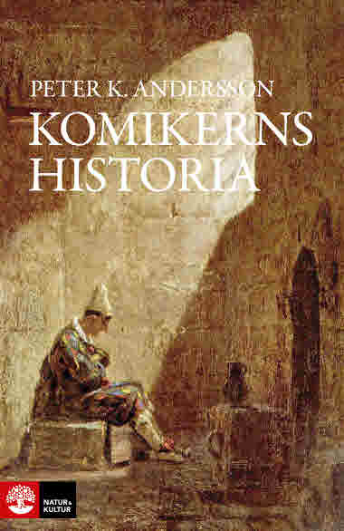 Komikerns historia av Peter K Andersson