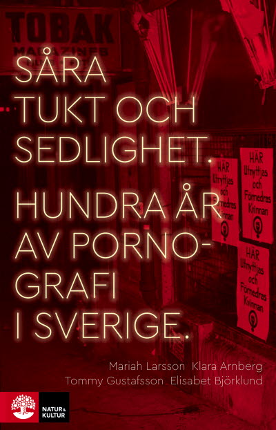 Såra tukt och sedlighet av Mariah Larsson, Klara Arnberg, Tommy Gustafsson och Elisabet Björklund