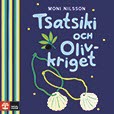 Tsatsiki och olivkriget av Moni Nilsson
