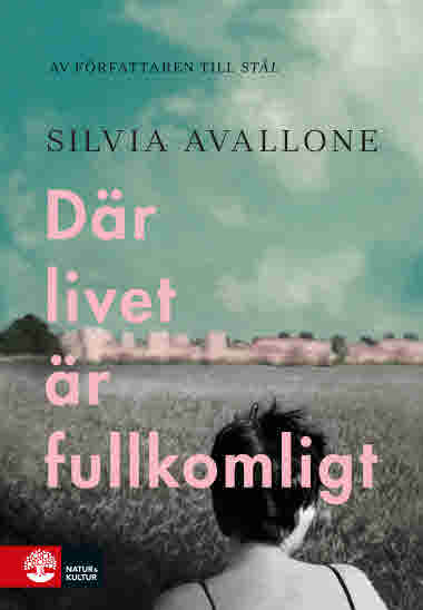 Där livet är fullkomligt av Silvia Avallone