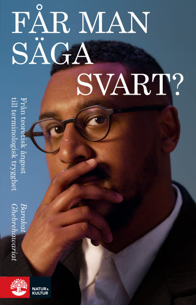 Får man säga svart? av Barakat Ghebrehawariat