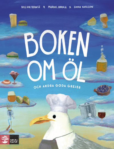 Boken om öl och andra goda grejer av Simon Karlsson, Nils Hultkrantz, Markus Junkala