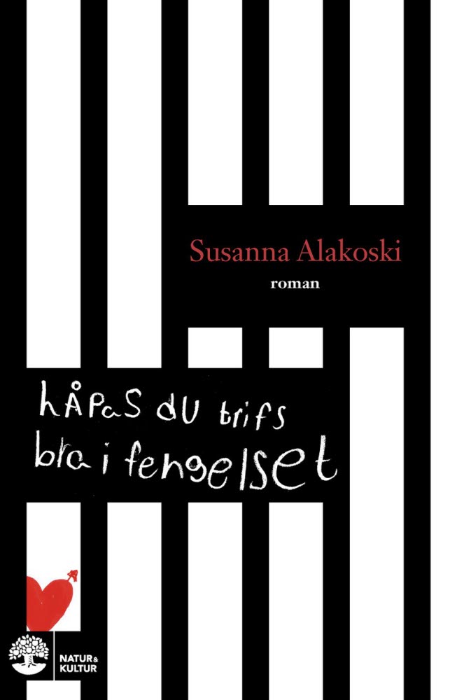 Håpas du trifs bra i fengelset av Susanna Alakoski