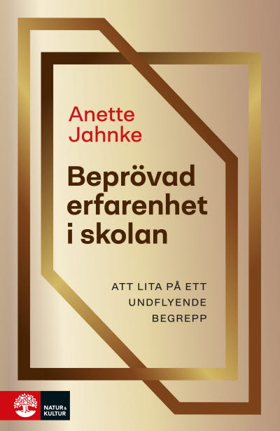 Beprövad erfarenhet i skolan - Att lita på ett undflyende begrepp