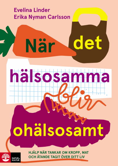När det hälsosamma blir ohälsosamt