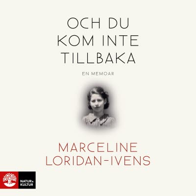 Och du kom inte tillbaka av Marceline Loridan-Ivens