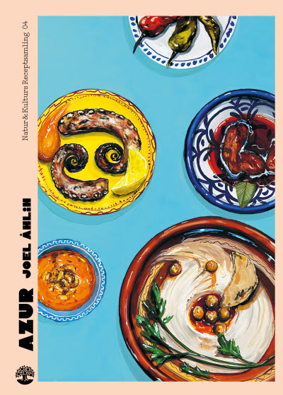 Azur, Natur & Kulturs receptsamling, av Joel Åhlin