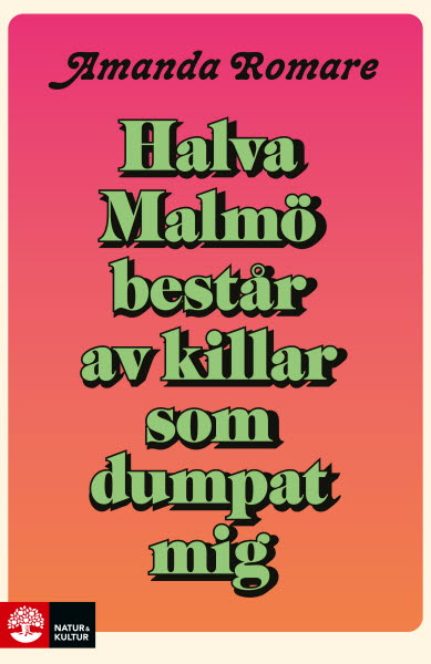 Halva Malmö består av killar som dumpat mig av Amanda Romare