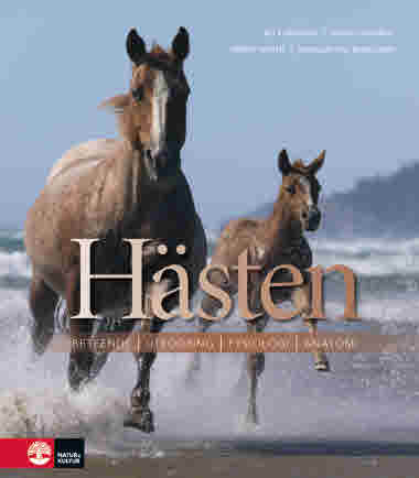 Hästen  Beteende, utfodring, fysiologi, anatomi