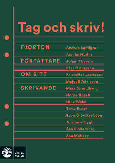 Tag och skriv! Fjorton författare om sitt skrivande.