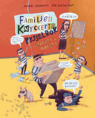 Familjen Knyckertz pysselbok: Utbrott och inbrott. Anders Sparring & Per Gustavsson. 9789127176362