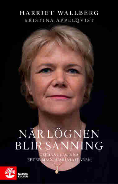 När lögnen blir sanning av Harriet Wallberg och Kristina Appelqvist