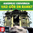 Vad gör en bank av Andreas Cervenka