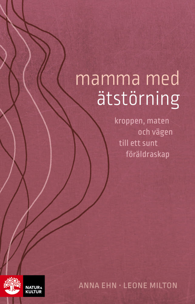 Omslag till "Mamma med ätstörning" av Anna Ehn, Leone Milton 9789127829060