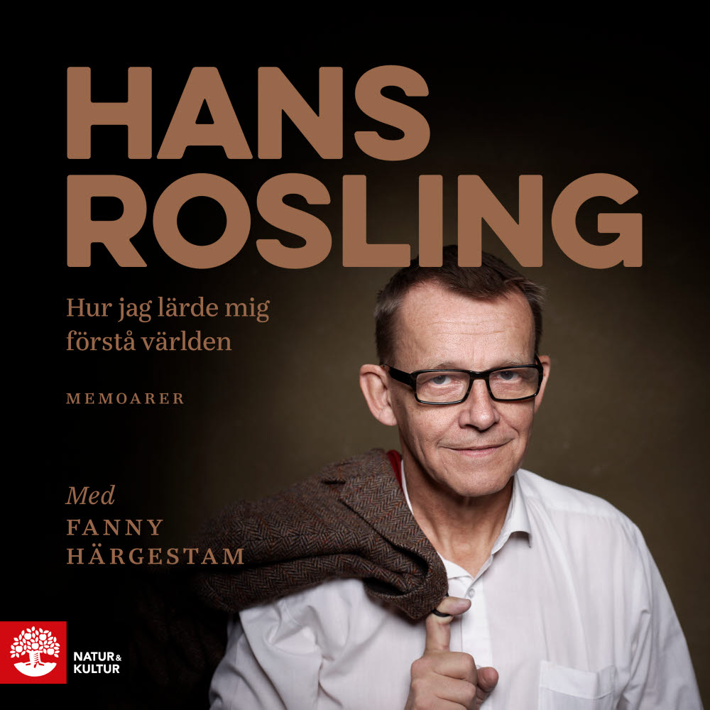 Hur jag lärde mig förstå världen av Hans Rosling med Fanny Härgestam