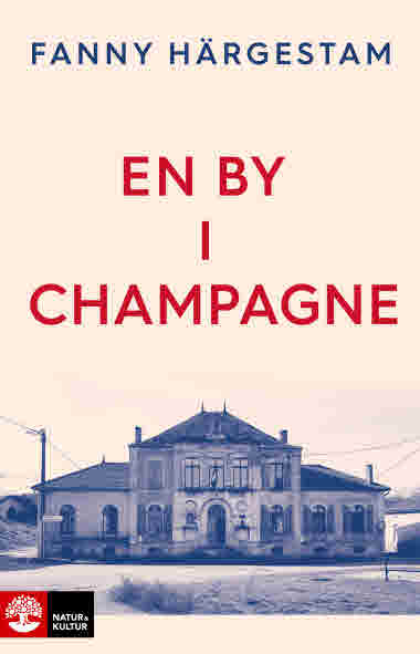 En by i Champagne av Fanny Härgestam 9789127153295