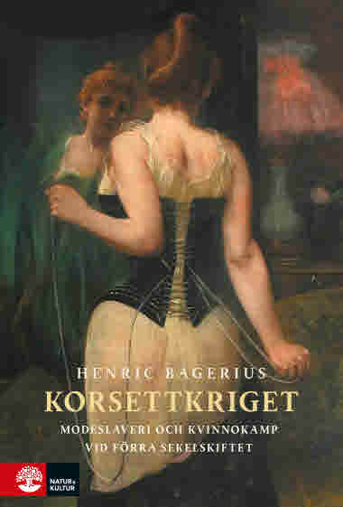 Korsettkriget av Henric Bagerius